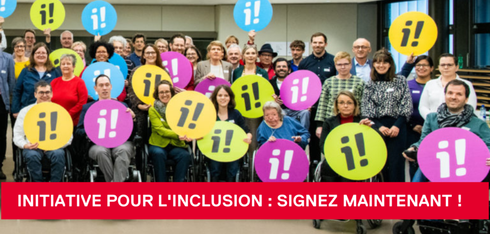 Signe maintenant l’initiative pour l’inclusion! 