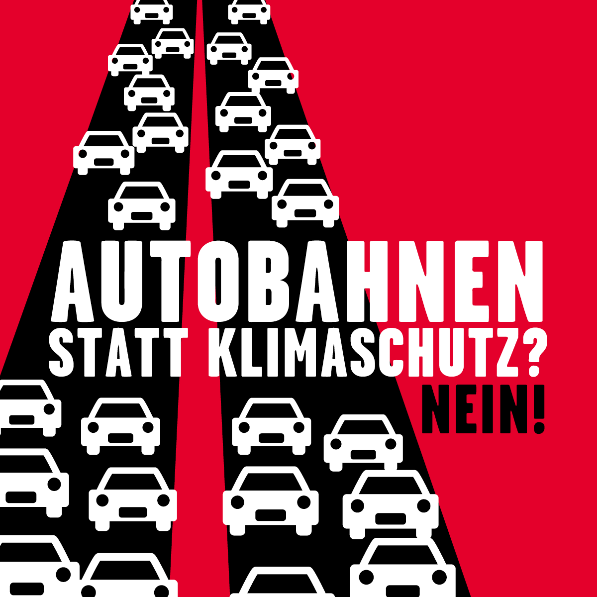 Autobahnen statt Klimaschutz? Nein!