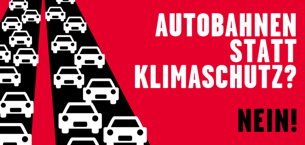 Autobahnen statt Klimaschutz?