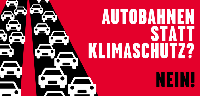 Autobahnen statt Klimaschutz