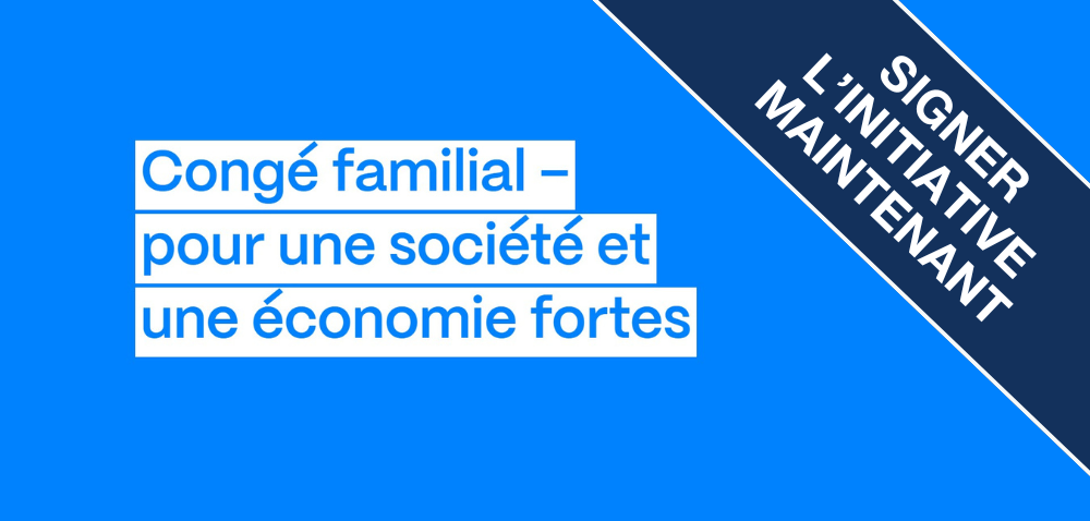 Signe maintenant l’initiative pour un congé familial !