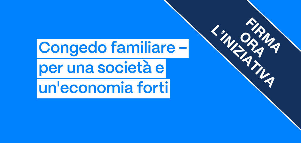 Firmate subito l'iniziativa sul congedo familiare!